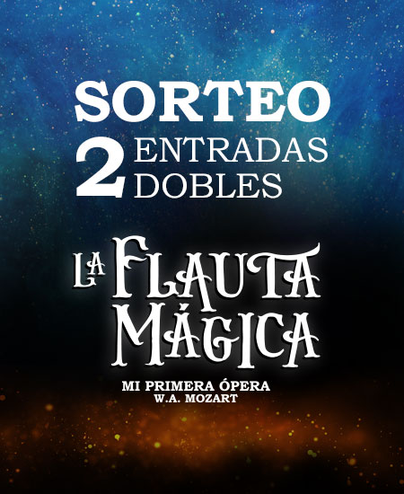¡Participa por 2 entradas dobles para “La flauta mágica”!